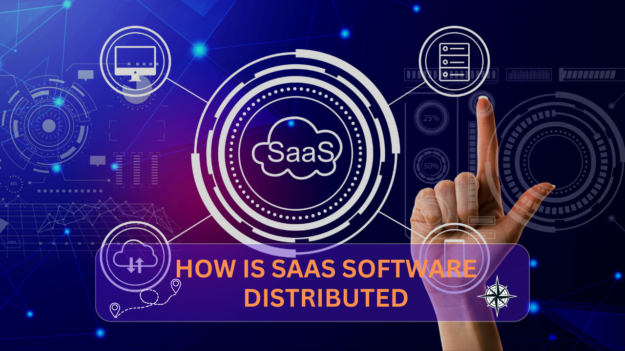 How is SaaS Software Distributed