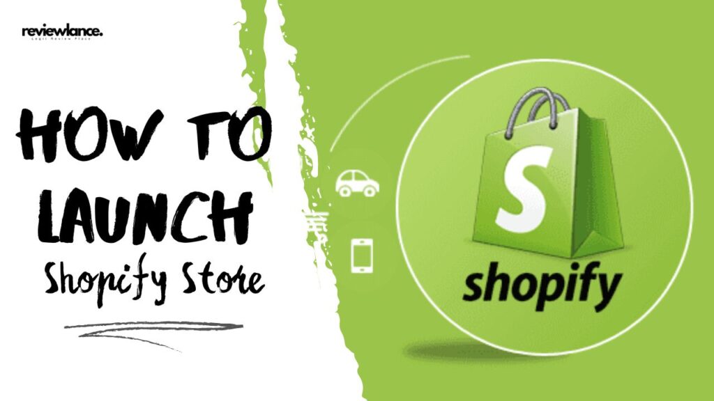 How to Launch your Shopify Store: A Step-by-Step Guide